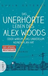 Cover von Das unerhörte Leben des Alex Woods oder warum das Universum keinen Plan hat