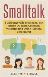 Cover von Smalltalk: 8 wirkungsvolle Methoden, mit denen Du jedes Gespräch meisterst und Deine Rhetorik verbesserst