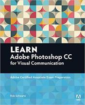 Cover von Learn Adobe Photoshop CC for Visual Communication: Adobe Certified Associate Exam Preparation