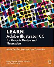 Cover von Learn Adobe Illustrator CC for Graphic Design and Illustration: Adobe Certified Associate Exam Preparation