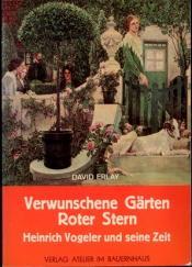 Cover von Verwunschene Gärten. Roter Stern. Heinrich Vogeler und seine Zeit