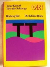 Cover von Töte die Schlange. Aus dem Türkischen von Cornelius Bischoff. Die Kleine Reihe.