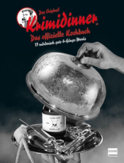 Cover von Das Original Krimidinner: das offizielle Kochbuch : 13 mörderisch gute 4-Gänge-Menüs