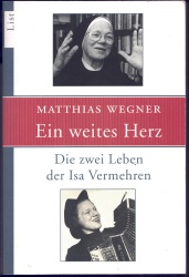 Cover von Ein weites Herz. Die zwei Leben der Isa Vermehren