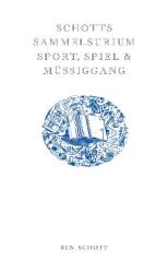 Cover von Schotts Sammelsurium Sport, Spiel & Müssiggang Cover von Schotts Sammelsurium Sport, Spiel & Müssiggang