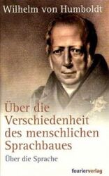 Cover von Über die Verschiedenheit des menschlichen Sprachbaues und ihren Einfluß auf die geistige Entwicklung des Menschengeschlechts Cover von Über die Verschiedenheit des menschlichen Sprachbaues und ihren Einfluß auf die geistige Entwicklung des Menschengeschlechts