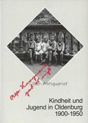 Cover von Also Langeweile gab es nicht. Kindheit und Schulzeit in Oldenburg 1900 - 1950