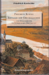 Cover von Friedrich Koenig - Erfinder der Druckmaschine Cover von Friedrich Koenig - Erfinder der Druckmaschine