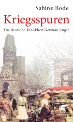 Cover von Kriegsspuren. Die deutsche Krankheit German Angst