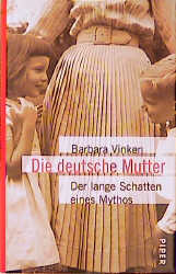 Cover von Die deutsche Mutter. Der lange Schatten eines Mythos