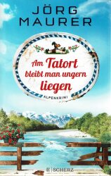 Cover von Am Tatort bleibt man ungern liegen