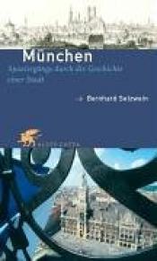 Cover von München. Spaziergänge durch die Geschichte einer Stadt