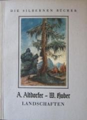Cover von A. Altdorfer - W. Huber Landschaften