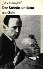Cover von John Heartfield, Der Schnitt entlang der Zeit