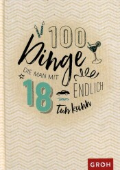 Cover von 100 Dinge die  Man mit 18 endlich tun kann