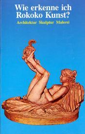 Cover von Wie erkenne ich Rokoko Kunst