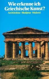 Cover von Wie erkenne ich Griechische Kunst