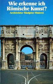 Cover von Wie erkenne ich Römische Kunst