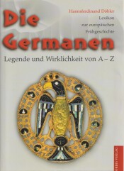 Cover von Die Germanen - Legende und Wirklichkeit von A - Z