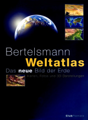 Cover von Bertelsmann Weltatlas. Das neue Bild der Erde. Karten, Fotos und 3D-Darstellungen