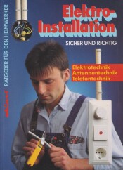 Cover von Elektro-Installation - sicher und richtig - Ratgeber für den Heimwerker