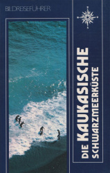 Buchcover von Die Kaukasische Schwarzmeerküste : Bildreiseführer