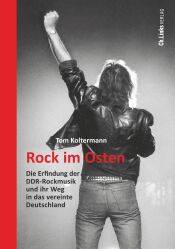 Buchcover von Rock im Osten : Die Erfindung der DDR-Rockmusik und ihr Weg in das vereinte Deutschland