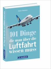 Cover von 101 Dinge, die man über die Luftfahrt wissen muss