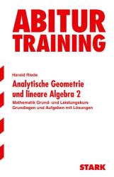 Cover von Analytische Geometrie und lineare Algebra 2 -- Abitur-Training -- Aufgaben mit Lösungen -- Mathematik Grund- und Leistungskurs