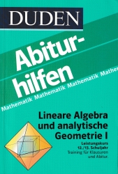 Cover von Duden-Abiturhilfen -- Lineare Algebra und analytische Geometrie I -- Leistungskurs 12./13. Schuljahr