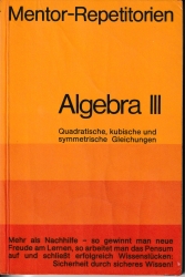 Cover von Mentor-Repetitorien -- Algebra III -- Quadratische, kubische und symmetrische Gleichungen