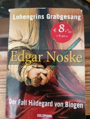 Cover von Lohengrins Grabgesang  Der Fall Hildegard von Bingen