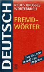 Buchcover von Neues grosses Wörterbuch Fremdwörter Deutsch : Über 150.000 zuverlässige Angaben