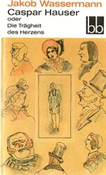 Cover von Caspar Hauser oder Die Trägheit des Herzens