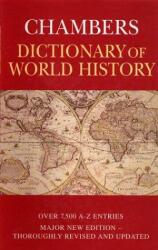Buchcover von Chambers Dictionary of World History : Over 7,500 Entries Major New Edition - Thoroughly Revised and Updated