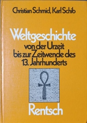 Buchcover von Weltgeschichte von der Urzeit bis zur Zeitwende des 13. [dreizehnten] Jahrhunderts