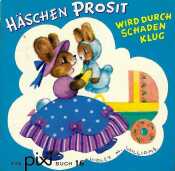 Buchcover von Häschen Prosit wird durch Schaden klug : Ein Pixi Buch 16