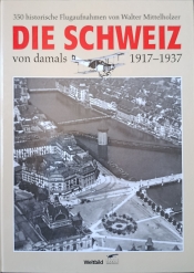 Cover von Die Schweiz von damals 1917 - 1937