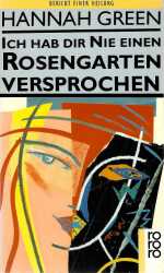 Buchcover von Ich hab dir nie einen Rosengarten versprochen : Bericht einer Heilung
