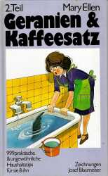 Buchcover von Geranien &amp; Kaffeesatz 2. Teil : 999 praktische &amp; ungewöhnliche Haushaltstips für sie &amp; ihn