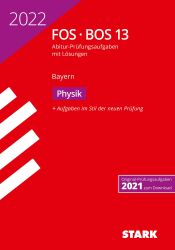 Cover von FOS, BOS 13 -- Abitur-Prüfungsaufgaben mit Lösungen - Bayern - Physik