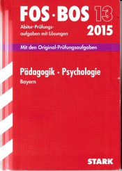 Cover von FOS-BOS 13 -- Abiturprüfungsaufgaben mit Lösungen - Pädagogik-Psychologie Bayern - 2015