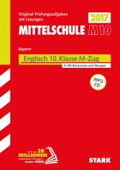 Buchcover von Abschlussprüfung Mittelschule M10 Bayern - Englisch - 2017 (Original-Prüfungsaufgaben mit Lösungen)