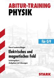 Buchcover von Abitur-Training - Physik - Elektrisches und magnetisches Feld (Leistungskurs - Aufgaben mit Lösungen)