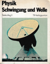 Cover von Telekolleg II - Physik Schwingung und Welle