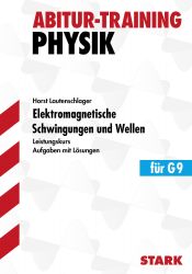 Cover von Abitur-Training Physik - Elektromagnetische Schwingungen und Wellen (Leistungskurs Aufgaben mit Lösungen)