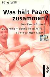 Buchcover von Was hält Paare zusammen? : Der Prozeß des Zusammenlebens in psycho-ökologischer Sicht