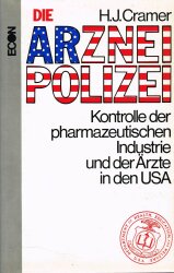 Buchcover von Die Arzneipolizei : Kontrolle der pharmazeutischen Industrie und der Ärzte in den USA