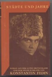 Cover von Städte und Jahre. Roman aus dem alten Deutschland und dem neuen Russland
