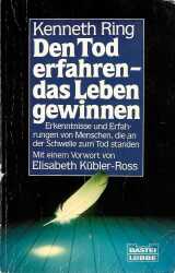 Buchcover von Den Tod erfahren - das Leben gewinnen : Erkenntnisse und Erfahrungen von Menschen, die an der Schwelle zum Tod standen